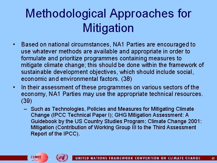 Methodological Approaches for Mitigation • Based on national circumstances, NA 1 Parties are encouraged