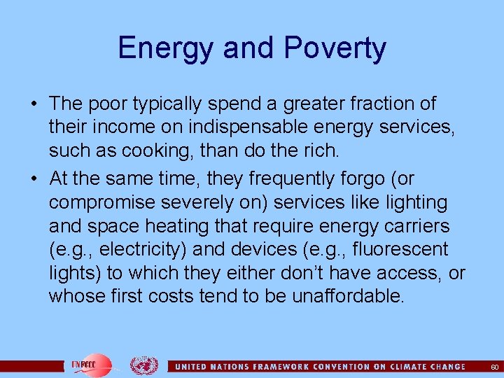 Energy and Poverty • The poor typically spend a greater fraction of their income