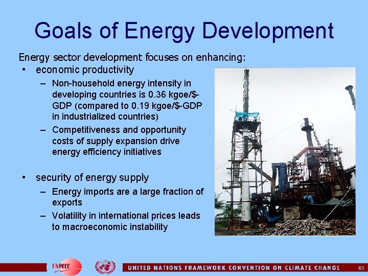 Goals of Energy Development Energy sector development focuses on enhancing: • economic productivity –