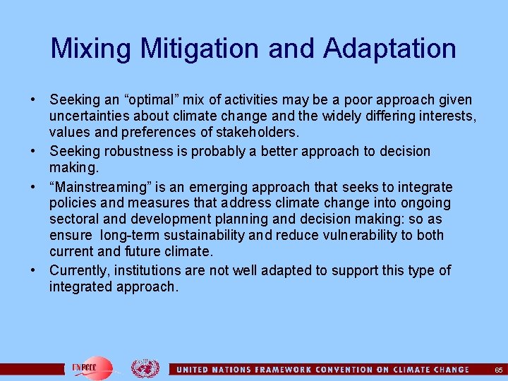Mixing Mitigation and Adaptation • Seeking an “optimal” mix of activities may be a