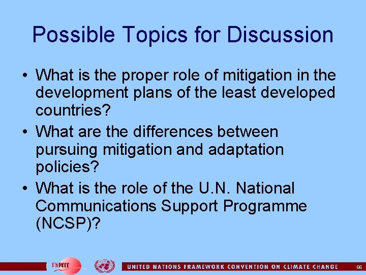 Possible Topics for Discussion • What is the proper role of mitigation in the