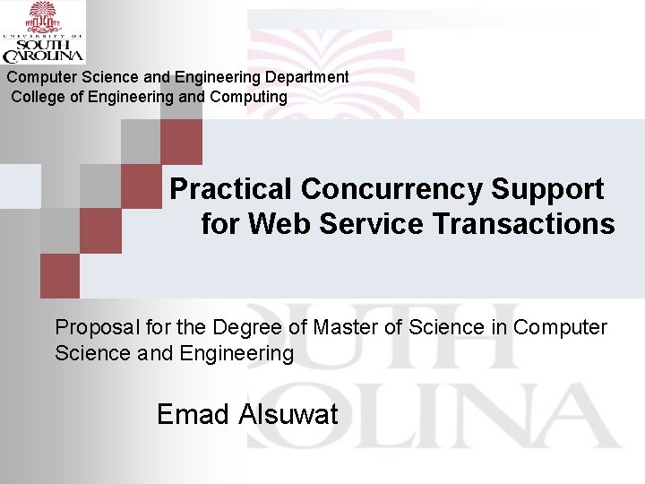 Computer Science and Engineering Department College of Engineering and Computing Practical Concurrency Support for