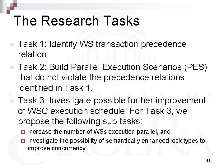 The Research Tasks n n n Task 1: Identify WS transaction precedence relation Task
