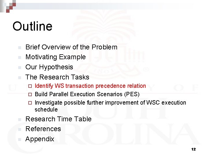 Outline n n Brief Overview of the Problem Motivating Example Our Hypothesis The Research