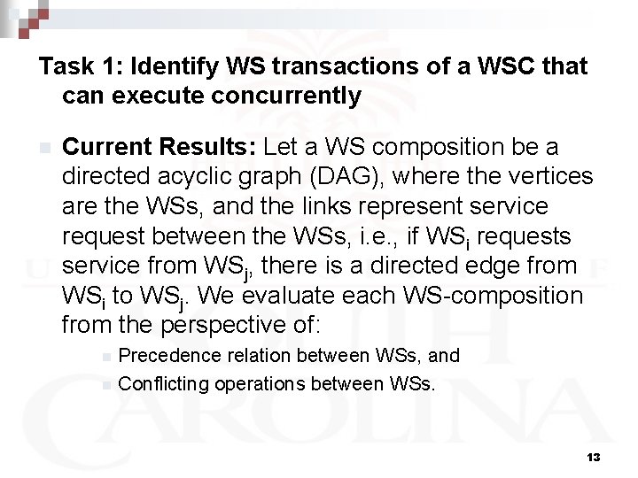 Task 1: Identify WS transactions of a WSC that can execute concurrently n Current