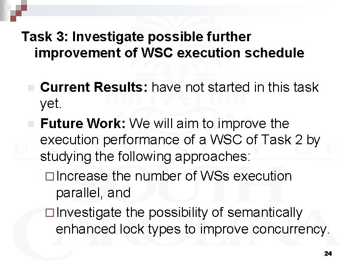 Task 3: Investigate possible further improvement of WSC execution schedule n n Current Results: