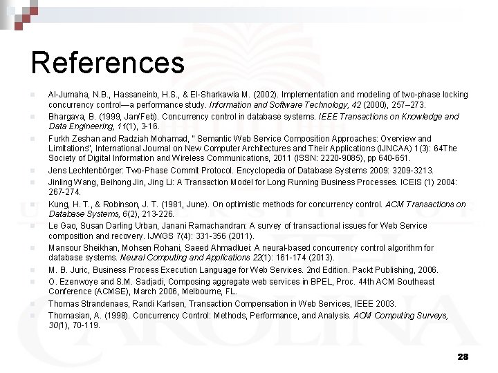 References n n n Al-Jumaha, N. B. , Hassaneinb, H. S. , & El-Sharkawia