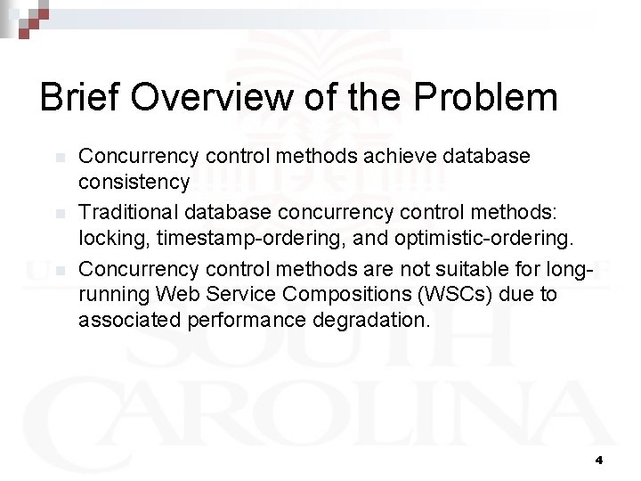 Brief Overview of the Problem n n n Concurrency control methods achieve database consistency