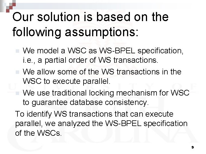 Our solution is based on the following assumptions: We model a WSC as WS-BPEL