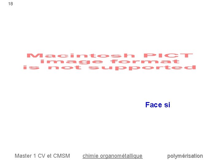 18 Face si Master 1 CV et CMSM chimie organométallique polymérisation 