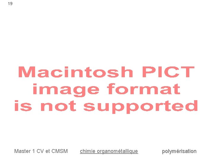 19 Master 1 CV et CMSM chimie organométallique polymérisation 