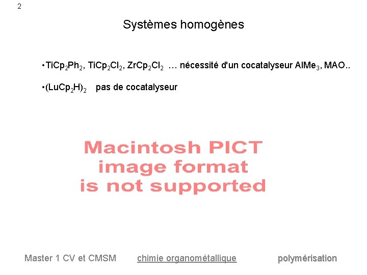 2 Systèmes homogènes • Ti. Cp 2 Ph 2, Ti. Cp 2 Cl 2,