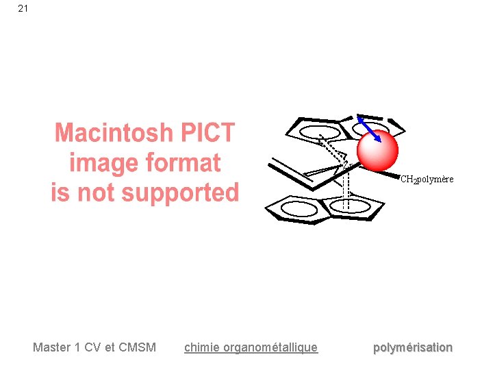 21 Zr CH 2 polymère Master 1 CV et CMSM chimie organométallique polymérisation 