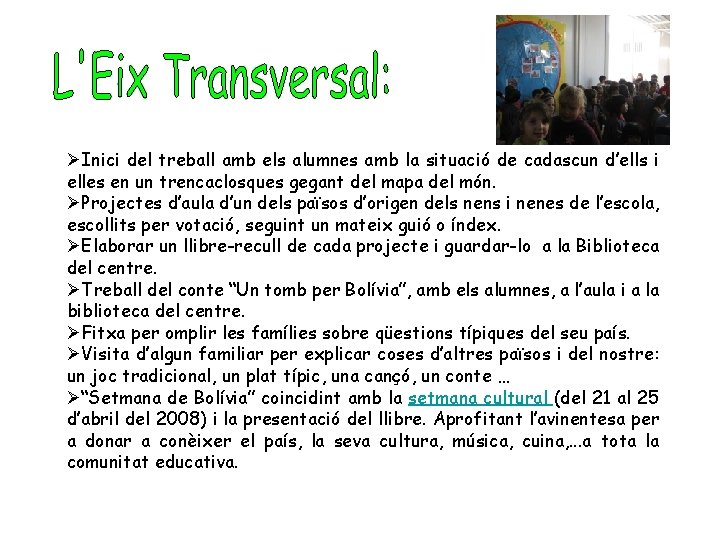 ØInici del treball amb els alumnes amb la situació de cadascun d’ells i elles