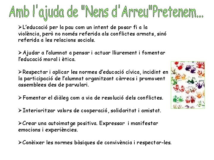 ØL’educació per la pau com un intent de posar fi a la violència, però