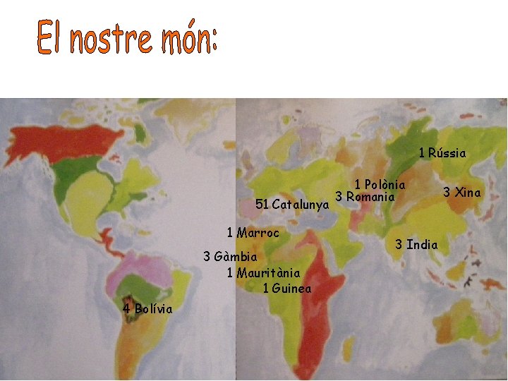 1 Rússia 51 Catalunya 1 Marroc 3 Gàmbia 1 Mauritània 1 Guinea 4 Bolívia