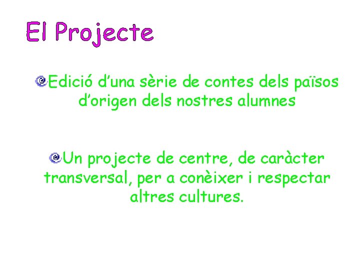 Edició d’una sèrie de contes dels països d’origen dels nostres alumnes Un projecte de