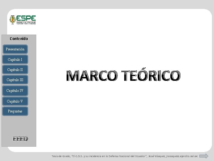 Contenido Presentación Capítulo III MARCO TEÓRICO Capítulo IV Capítulo V Preguntas EEED Tesis de