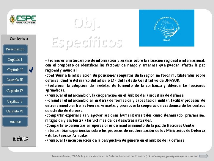 Contenido Presentación Capítulo III Capítulo IV Capítulo VI Anexos EEED Obj. Específicos --Promover el