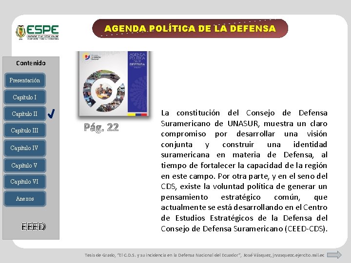 AGENDA POLÍTICA DE LA DEFENSA Contenido Presentación Capítulo III Capítulo IV Capítulo VI Anexos