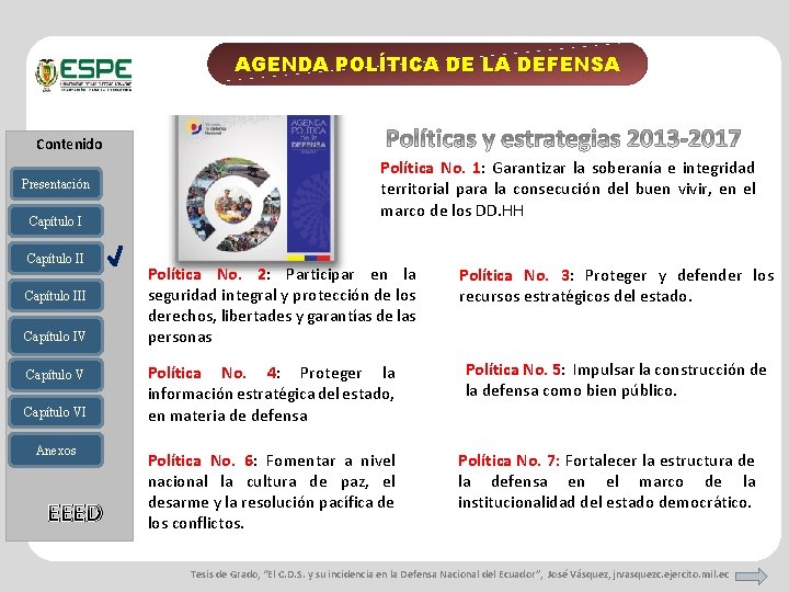 AGENDA POLÍTICA DE LA DEFENSA Contenido Presentación Capítulo III Capítulo IV Capítulo VI Anexos