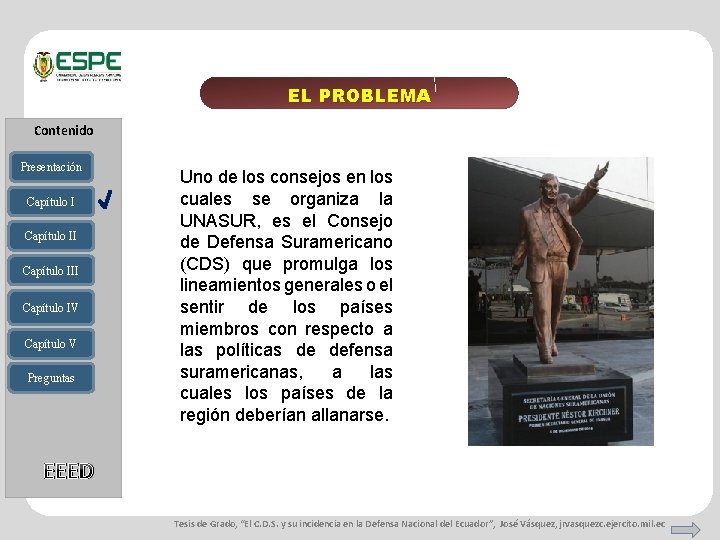 EL PROBLEMA Contenido Presentación Capítulo III Capítulo IV Capítulo V Preguntas Uno de los