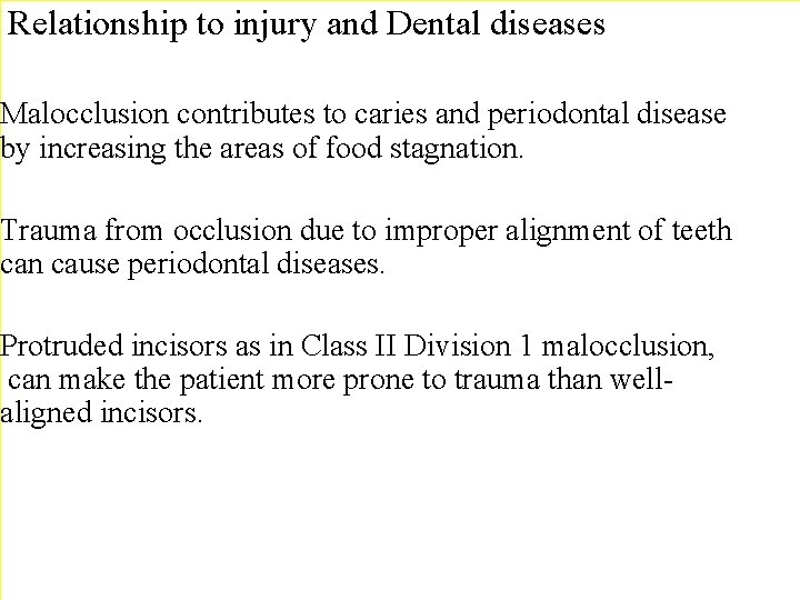Relationship to injury and Dental diseases Needcontributes for orthodontic treatment Malocclusion to caries and Relationship to injury and Dental diseases Needcontributes for orthodontic treatment Malocclusion to caries and