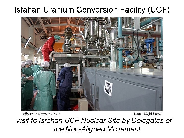 Isfahan Uranium Conversion Facility (UCF) Visit to Isfahan UCF Nuclear Site by Delegates of