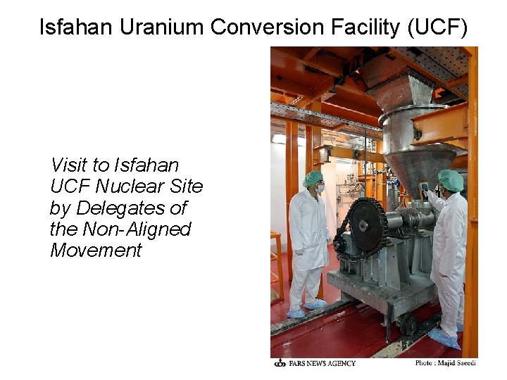Isfahan Uranium Conversion Facility (UCF) Visit to Isfahan UCF Nuclear Site by Delegates of