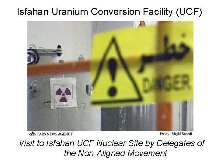 Isfahan Uranium Conversion Facility (UCF) Visit to Isfahan UCF Nuclear Site by Delegates of