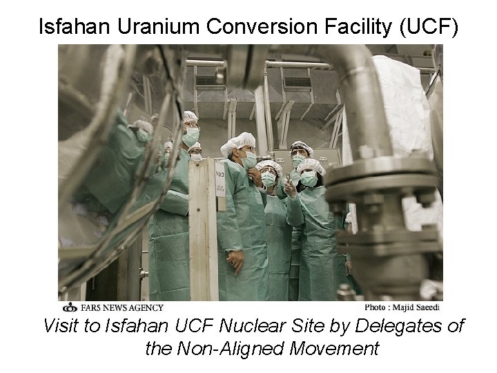 Isfahan Uranium Conversion Facility (UCF) Visit to Isfahan UCF Nuclear Site by Delegates of