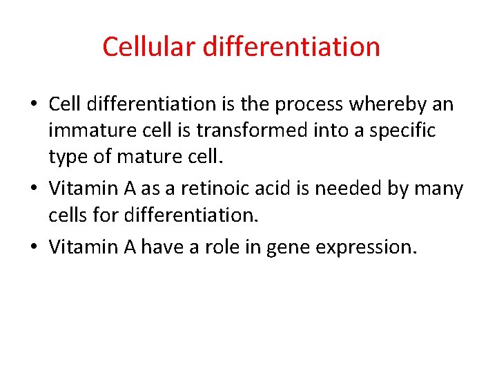 Cellular differentiation • Cell differentiation is the process whereby an immature cell is transformed