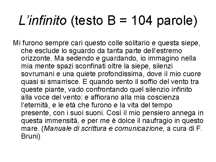 L’infinito (testo B = 104 parole) Mi furono sempre cari questo colle solitario e