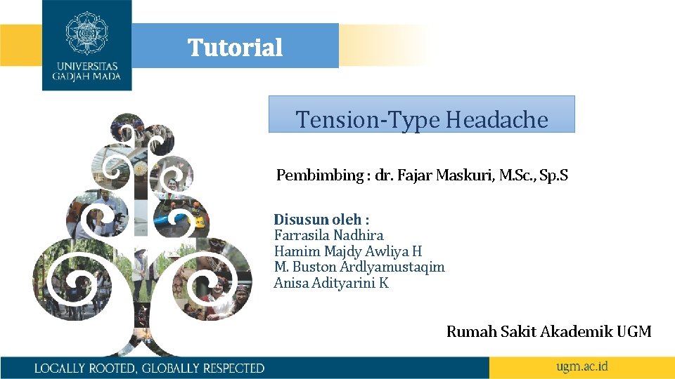 Tutorial Tension-Type Headache Pembimbing : dr. Fajar Maskuri, M. Sc. , Sp. S Disusun