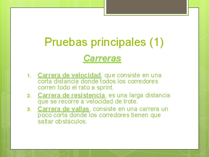 Pruebas principales (1) Carreras 1. 2. 3. Carrera de velocidad, que consiste en una