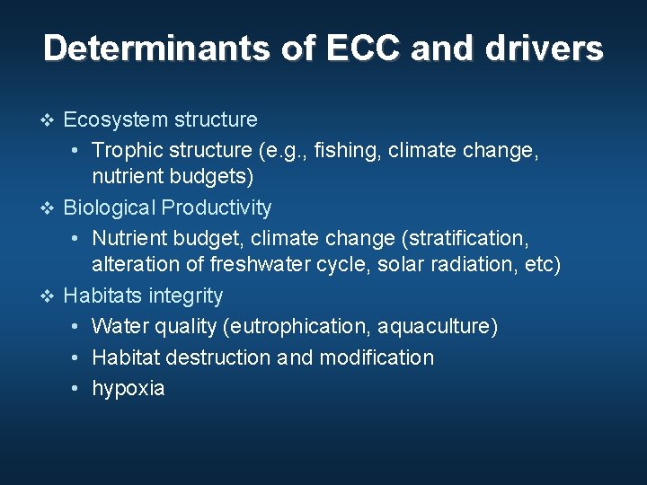 Determinants of ECC and drivers v Ecosystem structure • Trophic structure (e. g. , Determinants of ECC and drivers v Ecosystem structure • Trophic structure (e. g. ,