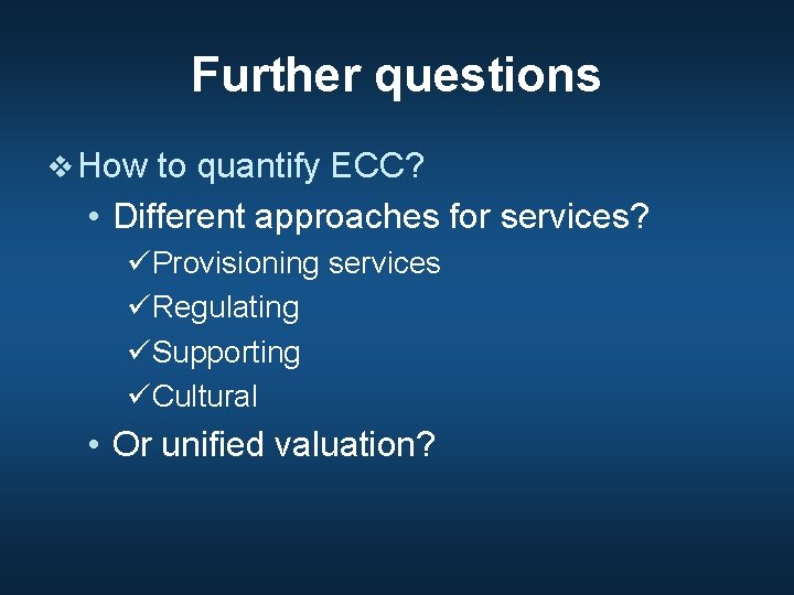 Further questions v How to quantify ECC? • Different approaches for services? üProvisioning services