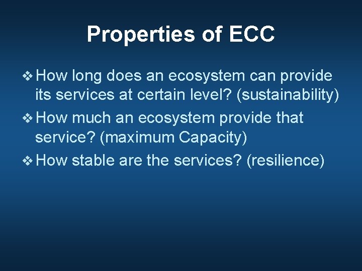 Properties of ECC v How long does an ecosystem can provide its services at Properties of ECC v How long does an ecosystem can provide its services at