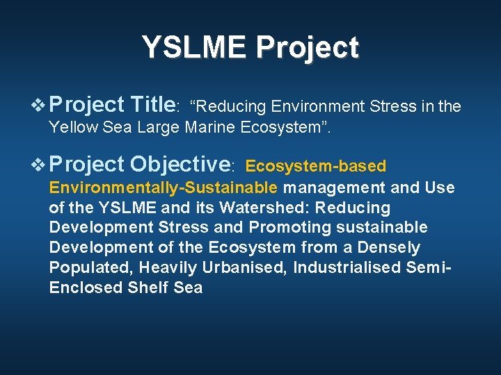 YSLME Project v Project Title: “Reducing Environment Stress in the Yellow Sea Large Marine