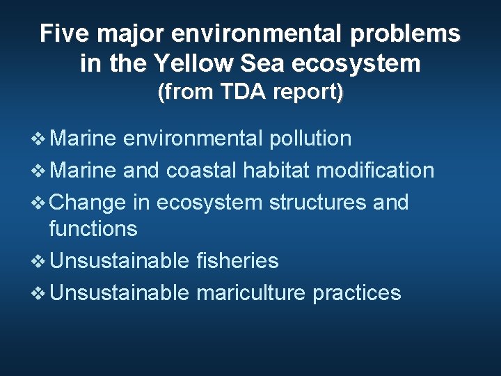 Five major environmental problems in the Yellow Sea ecosystem (from TDA report) v Marine Five major environmental problems in the Yellow Sea ecosystem (from TDA report) v Marine