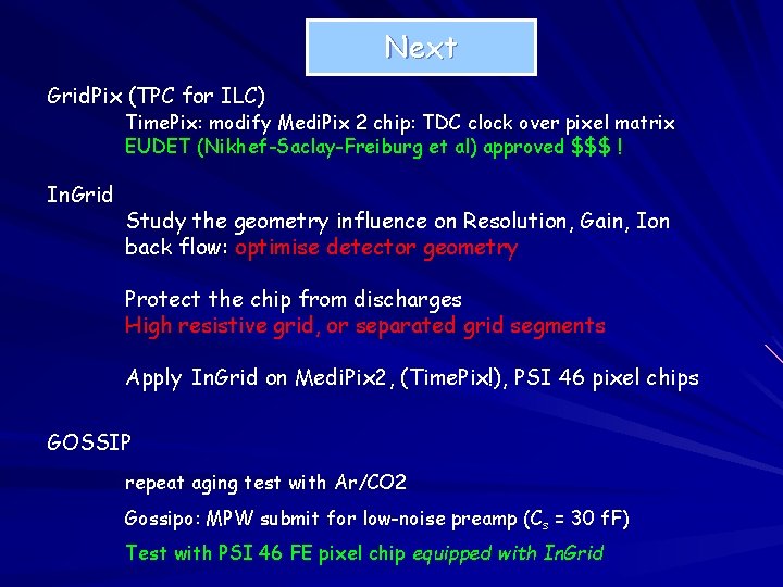 Next Grid. Pix (TPC for ILC) Time. Pix: modify Medi. Pix 2 chip: TDC