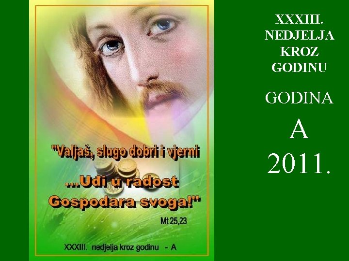 XXXIII. NEDJELJA KROZ GODINU GODINA A 2011. 