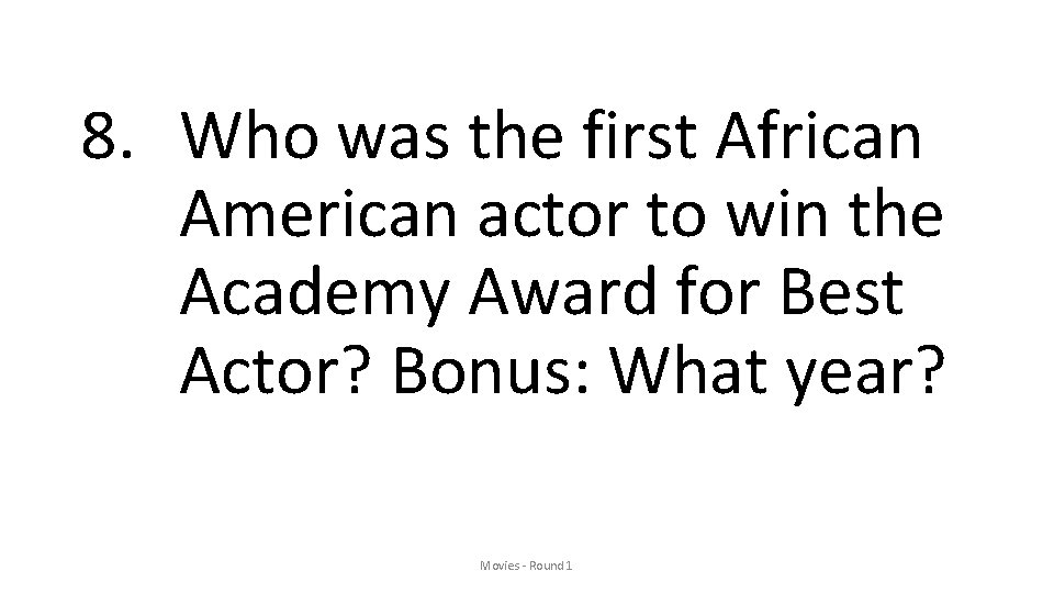 8. Who was the first African American actor to win the Academy Award for