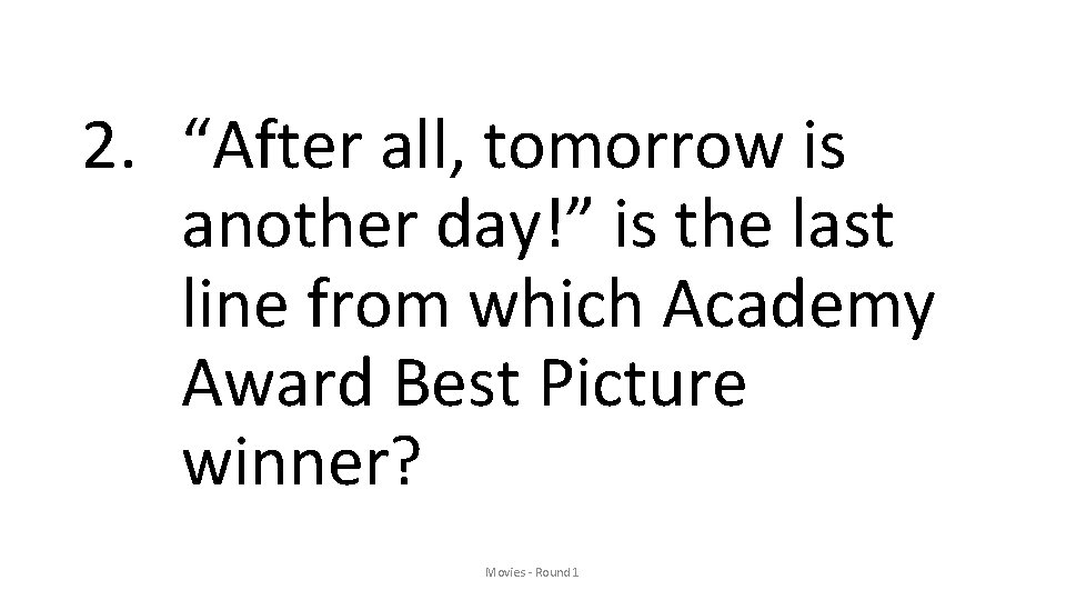 2. “After all, tomorrow is another day!” is the last line from which Academy