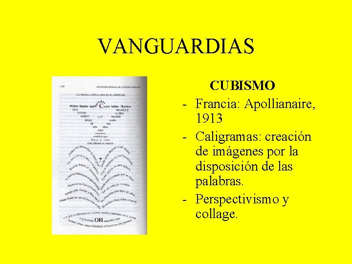 VANGUARDIAS CUBISMO - Francia: Apollianaire, 1913 - Caligramas: creación de imágenes por la disposición