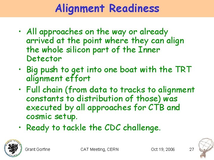 Alignment Readiness • All approaches on the way or already arrived at the point