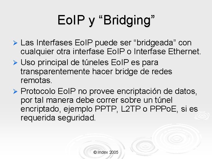Eo. IP y “Bridging” Las Interfases Eo. IP puede ser “bridgeada” con cualquier otra