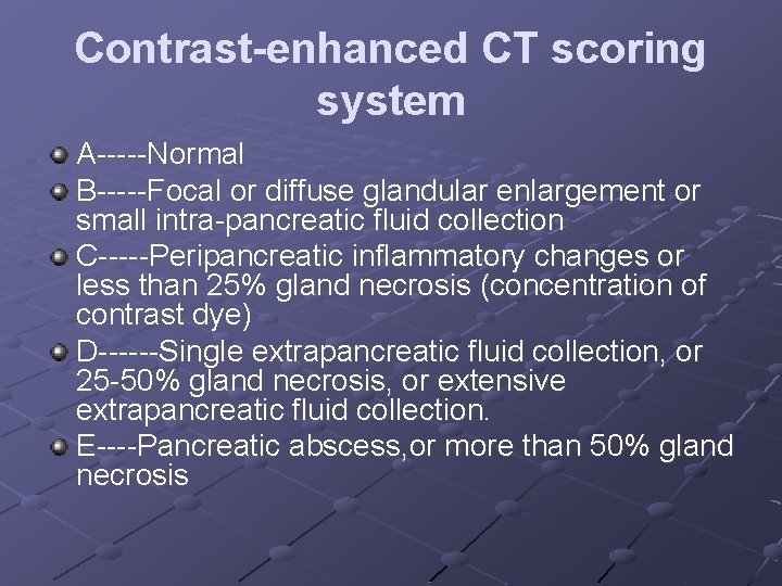 Contrast-enhanced CT scoring system A-----Normal B-----Focal or diffuse glandular enlargement or small intra-pancreatic fluid