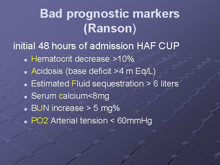 Bad prognostic markers (Ranson) initial 48 hours of admission HAF CUP n n n