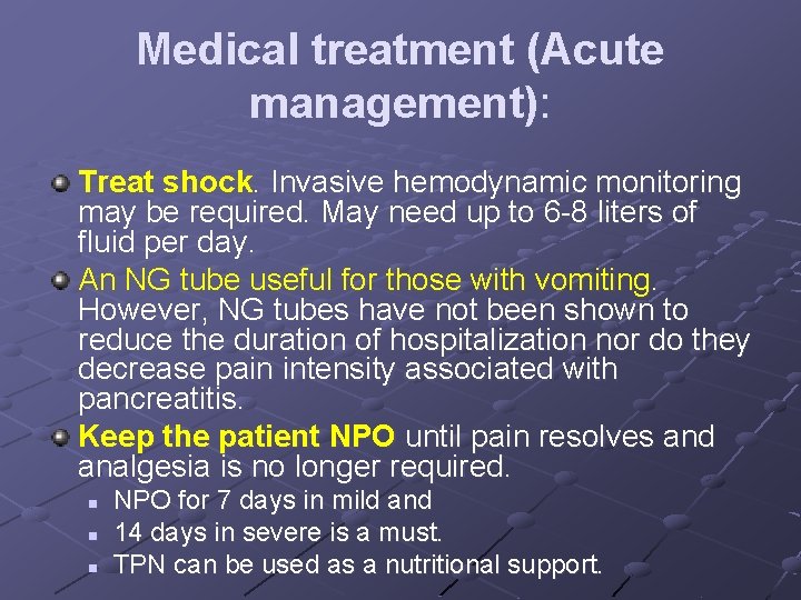Medical treatment (Acute management): Treat shock. Invasive hemodynamic monitoring may be required. May need